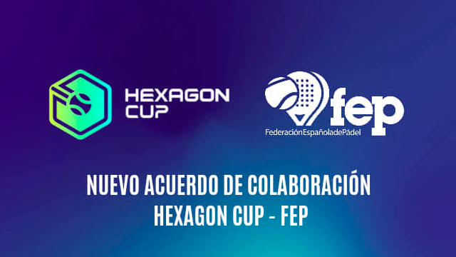 Acuerdo Hexagon Cup y Federacin Espaola de Pdel