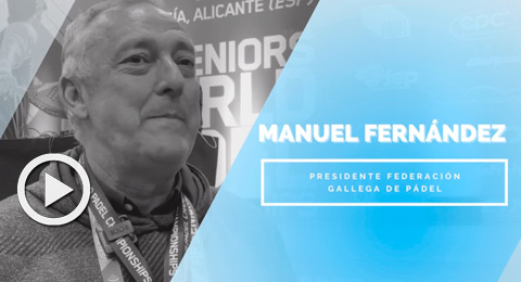 Manuel Fernndez (Fed. Gallega de Pdel): ''De cara al futuro, es necesario que todos aprendamos de los errores e intentar que haya ms unin''