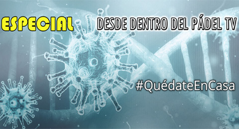 Episodio Especial 'Desde Dentro del Pdel TV': #QudateEnCasa contra el COVID-19