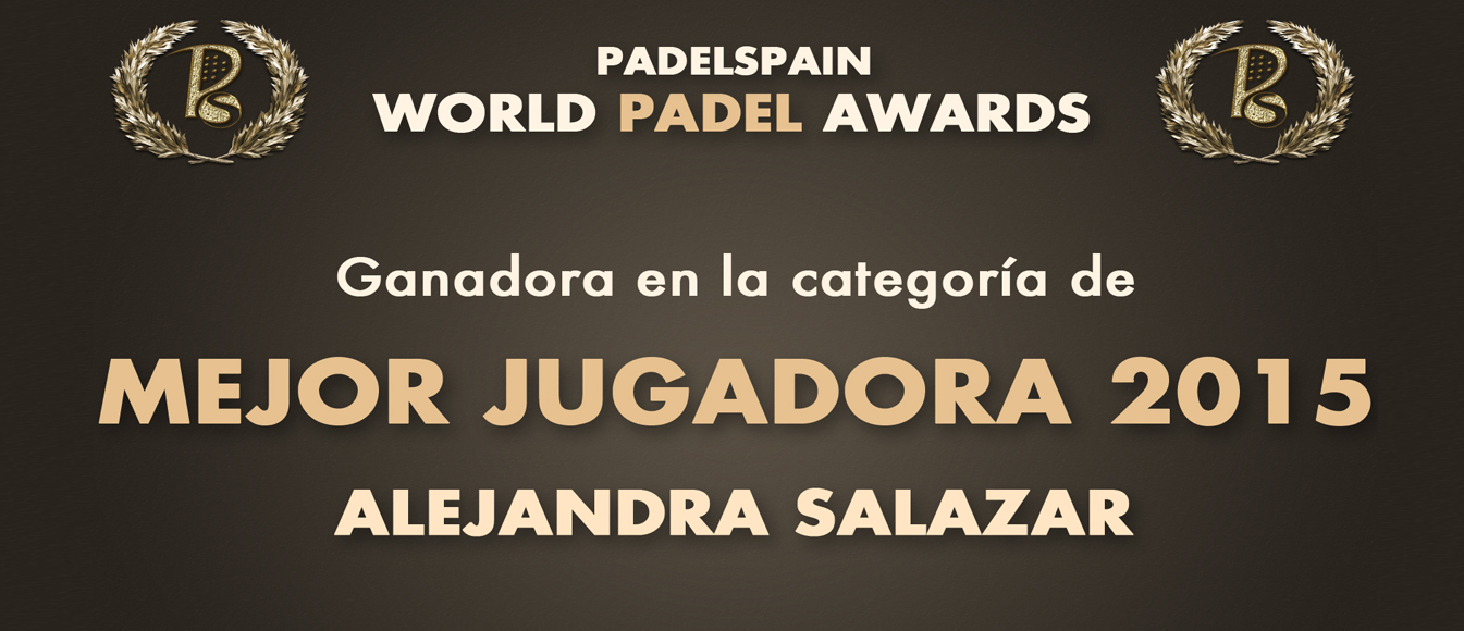 Alejandra Salazar, 'Mejor Jugadora' de los PadelSpain World Padel Awards