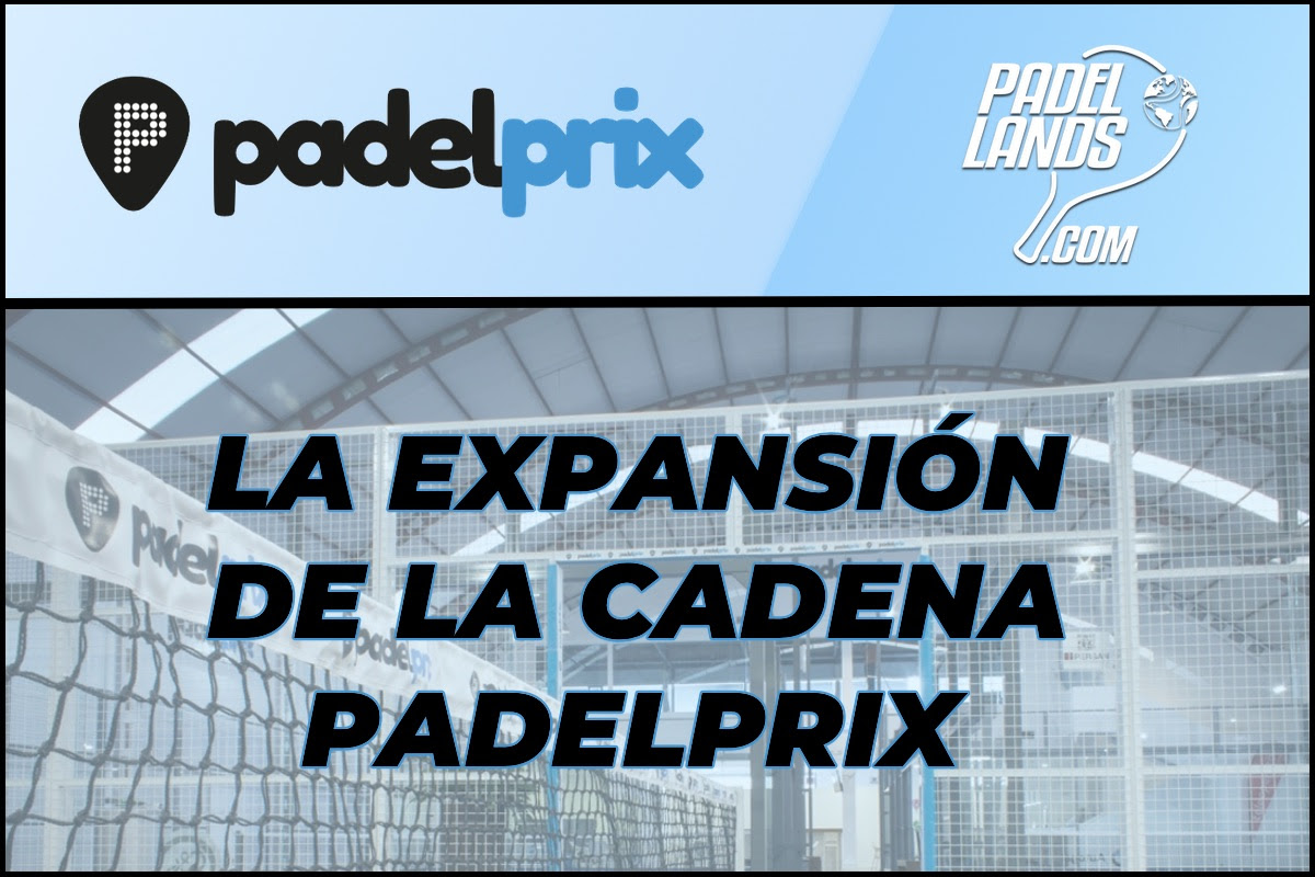 Unin Padel Prix y Padel Lands