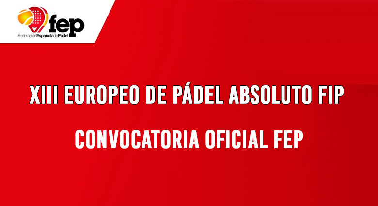 Convocatoria-FEP-Europeo-Pádel-2024-fuera