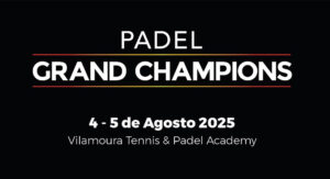 Anuncio oficial Padel Grand Champions Algarve Portugal 2025