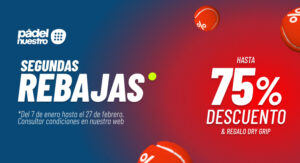 Segundas rebajas Padel Nuestro post Navidad 2026