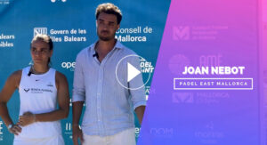 Entrevista-Joan-nebot-Mallorca-Padel-East-2026