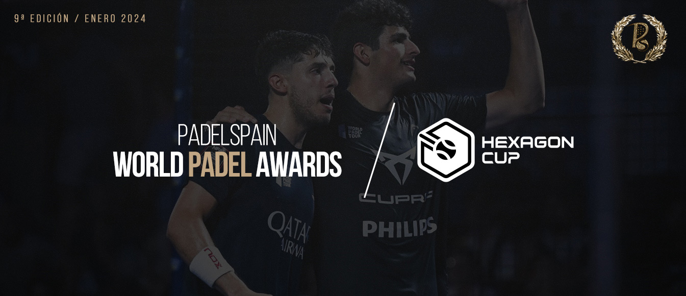 Hexagon Cup y PadelSpai World Padel Awards 2023